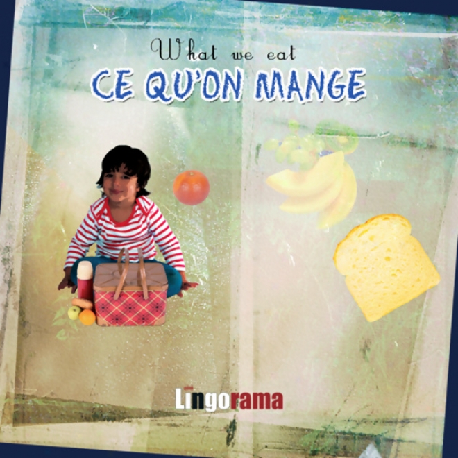 My First French Lessons: Ce Qu'on Mange [what We Eat (part 4)] (unabridged)