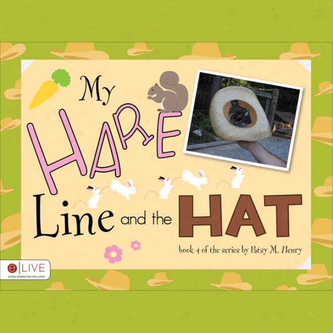 My Hare Line And The Hat (unzbridged)