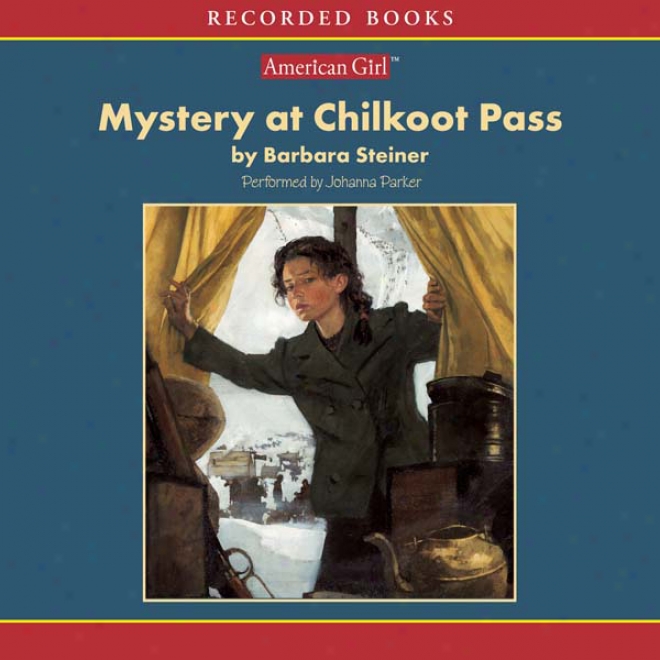 Secret At Chilkoot Pass: An American Girl History Mystery (unabridged)