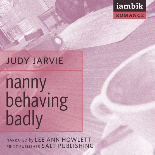 Nanny Behaving Badly (unabridged)