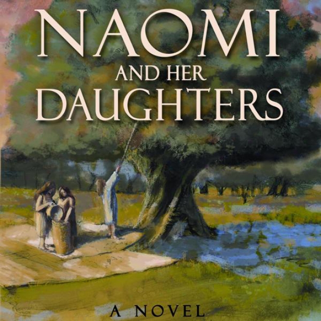 Naomi And Her Daughters: A Novel (unabridged)