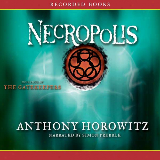 Necropolis: Thr Gatekeepers, Book 4 (unabridged)