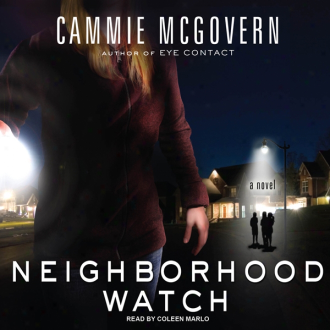 Neighborhood Watch: A Nofel (unabridged)