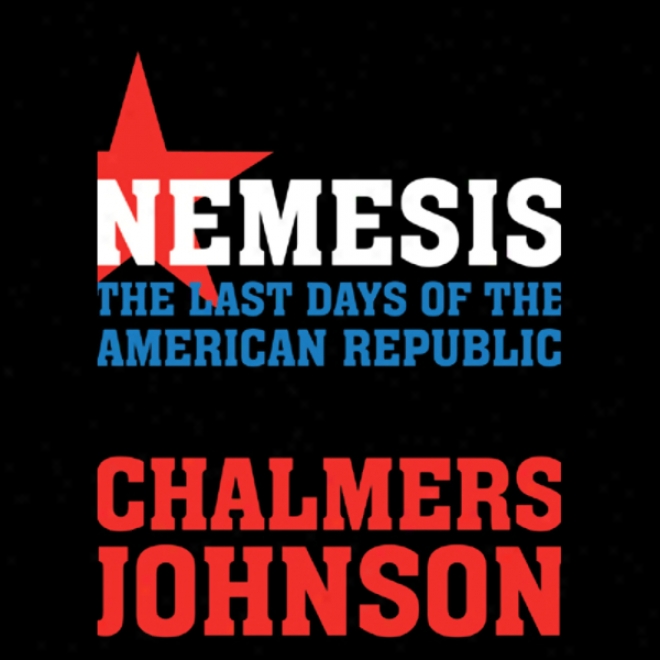 Nemesis: The Last Days Of The American Republic (unabridged)