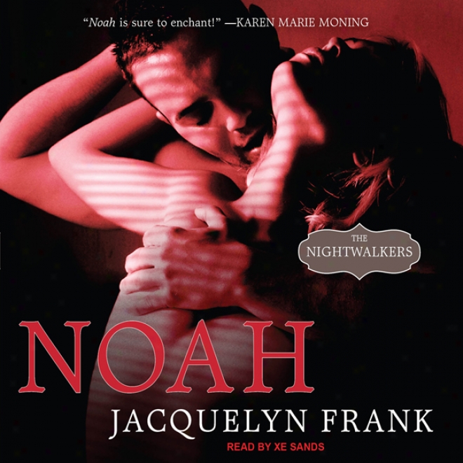 Noah: Nightwalkers Series, Book 5 (unabridged)