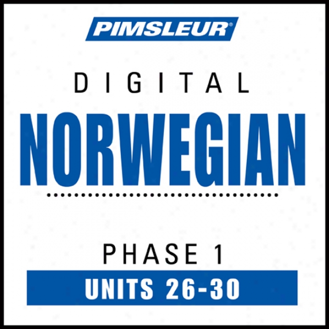 Norwegian Phase 1, Unit 26-30: Learn To Speak And Understand Norwegian With Pimsleur Language Programs