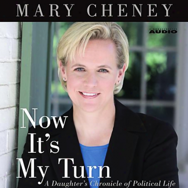 Now It's My Turn: A Daughter's Chronicle Of Political Real person