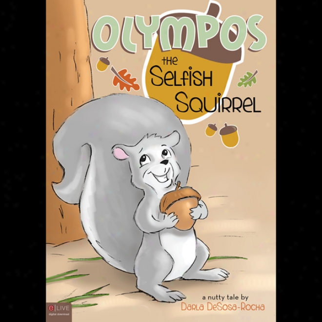 Olympos The Selfish Squirrel (unabridged)