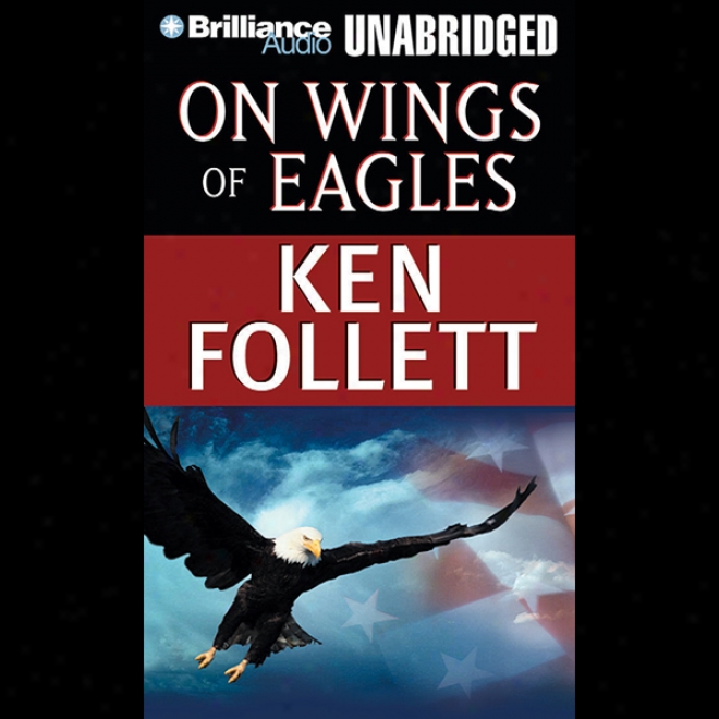 On Wings Of Eagles (unabridged)