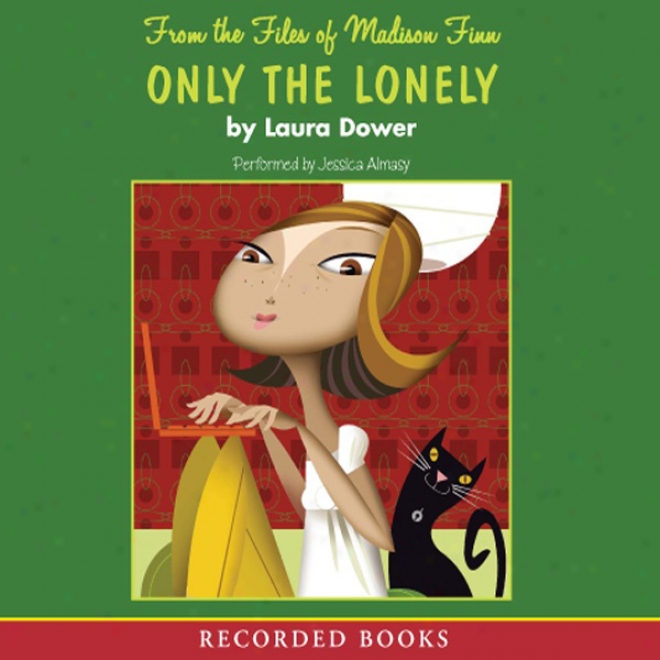 Only The Lonely: From The Files Of Madison Finn, Book 1 (unabridged)