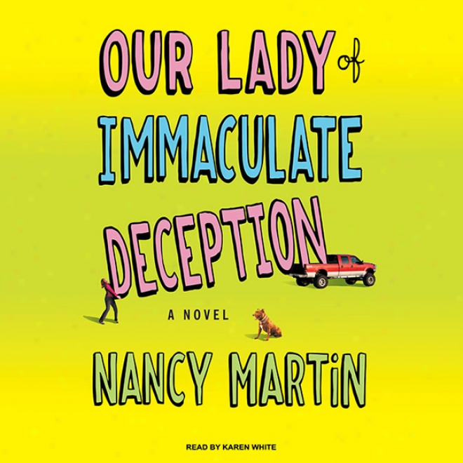 Our Lday Of Immaculate Deception: A Novel (unabridged)