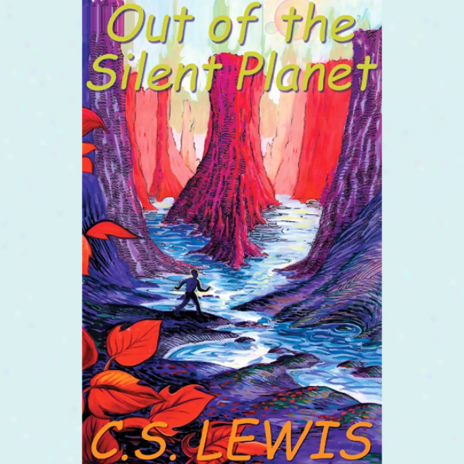 Out Of The Silent Planet (unabridged)