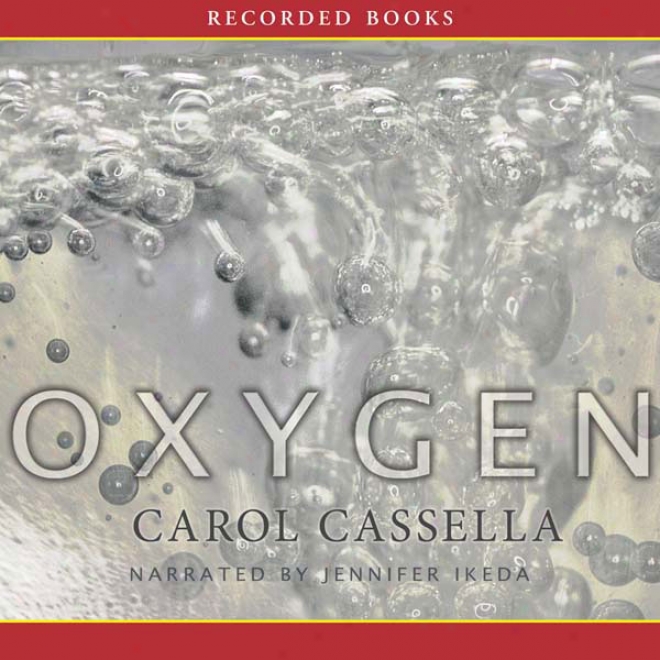 Oyxgen: A Novel (unabridged)