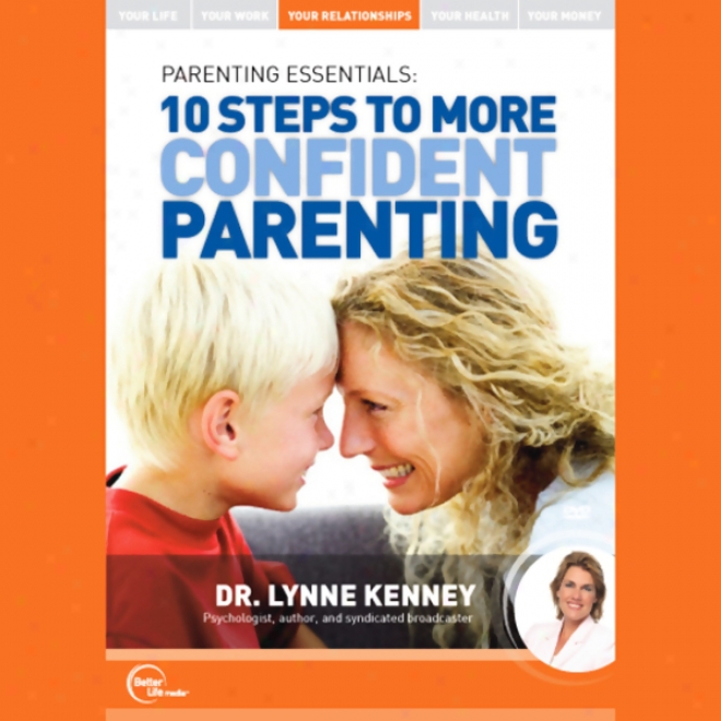 Parenting Essentials: 10 Steps To More Confident Parentijg (live)