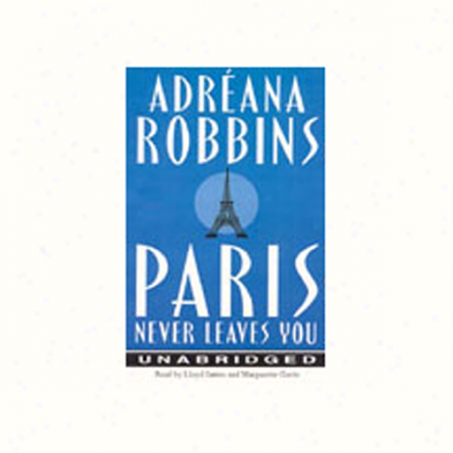 Paris Never Leaves You (unabridged)