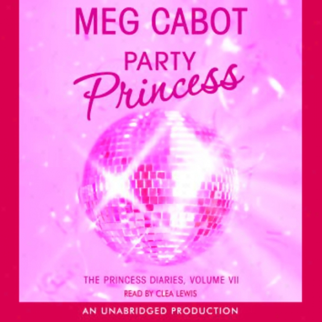 Party Princess: The Princess Diaries, Volume 7 (unabridged)