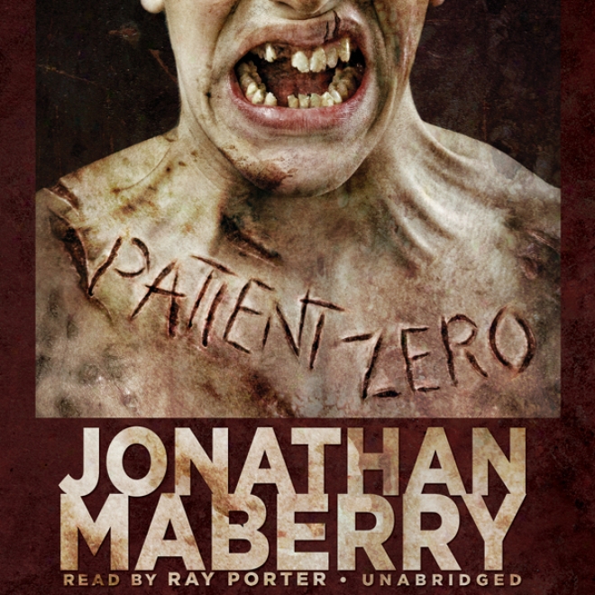 Patient Zero: The Joe Ledger Novels, Book 1 (unabridged)
