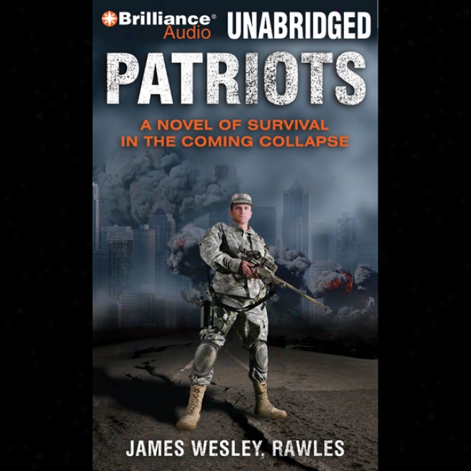 Patrikts: A Novel Of Survival In The Coming Collapse (ubnridged)