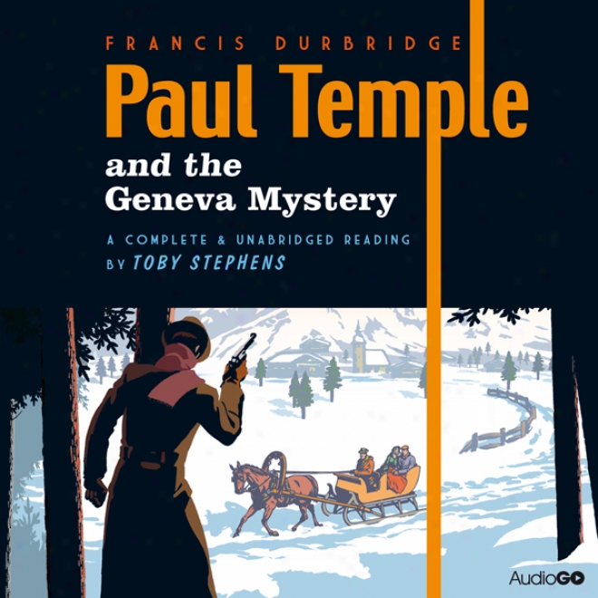 Paul Temple And The Geneva Mystery (unabridged)