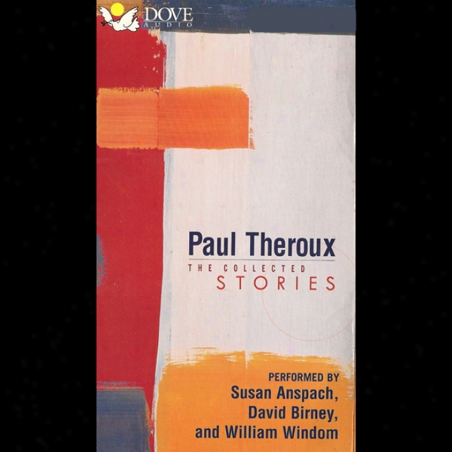 Paul Theroux: The Collected Stories (unabridged)