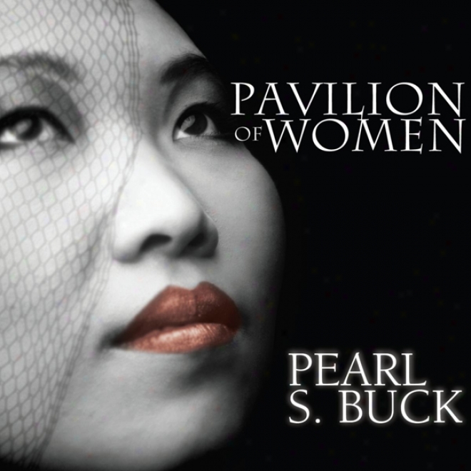 Pavilion Of Women (unabridged)