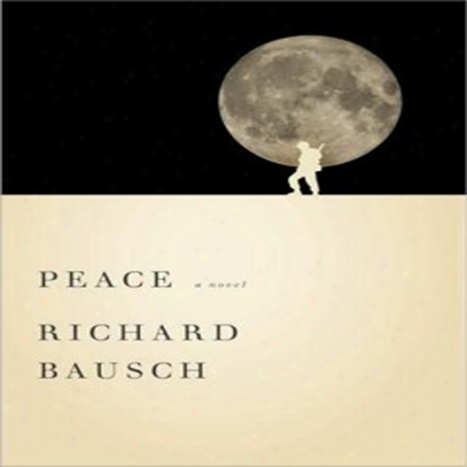 Peace: A Novel (unabridged)