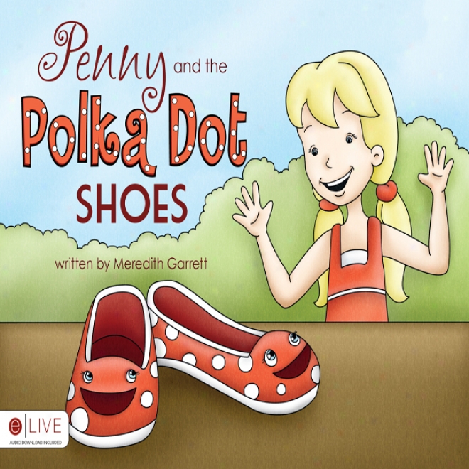 Penny And The Polka Dot Shoes (unabridged)