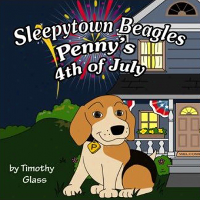 Penny's Fourth Of July: Sleepytown Beagles (una6ridged)