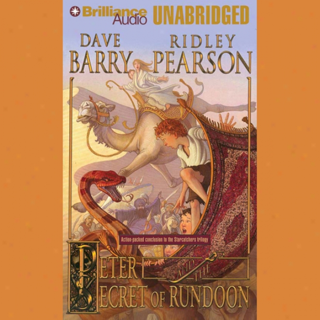 Peter And The Secret Of Rundoon: The Starcatchers, Book 3 (unabridged)