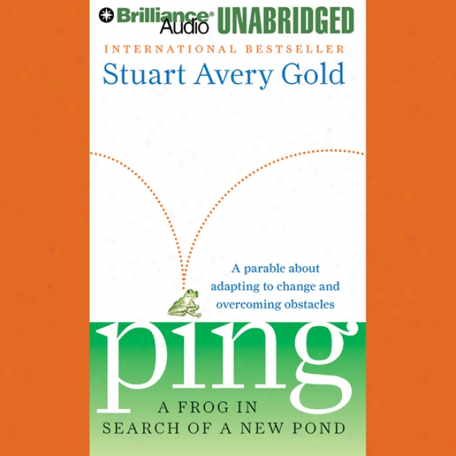 Ping: A Frog In Search Of A New Pond (unabridged)