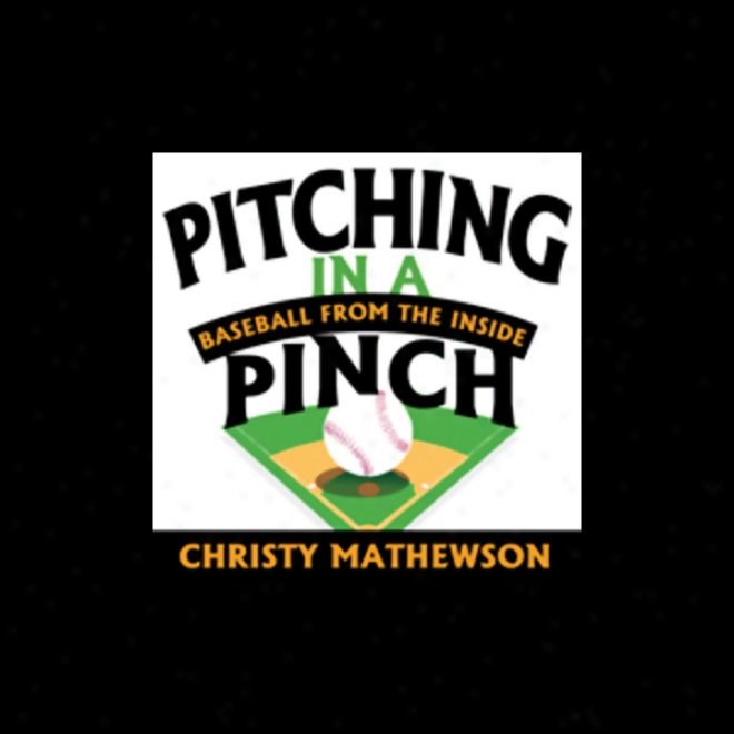 Pitching In A Pinch: Baseball From The Inside (unabridged)