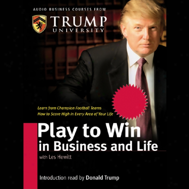 Play To Win In Business And Life: Your Playbook For Success From A Master Coach (unabridged)