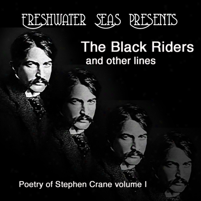 Poetry Of Stephen Crane, Volume I: The Black Riders (unabridged)