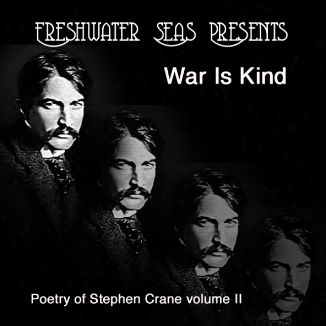 Poetry Of Stephen Crane, Volume Ii: War Is Kind (unabridged)