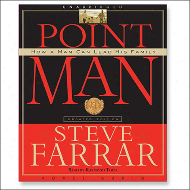 Point Man: How A Man Can Lead His Family (unabridged)