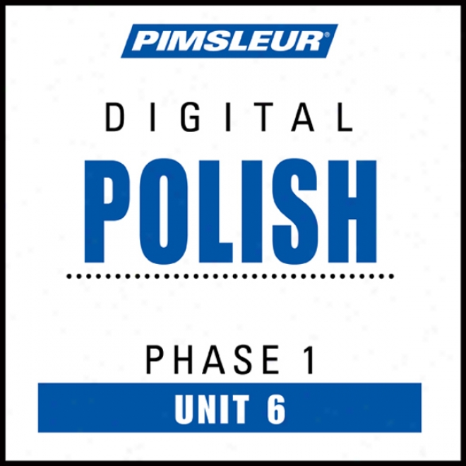 Polish Phase 1, Unit 06: Learn To Speak And Understand Polish With Pimsleur Language Programs