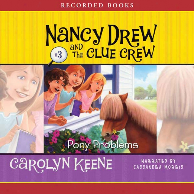 Pony Problems: Nancy Drew And The Clue Crew, Bok 3 (unabridged)