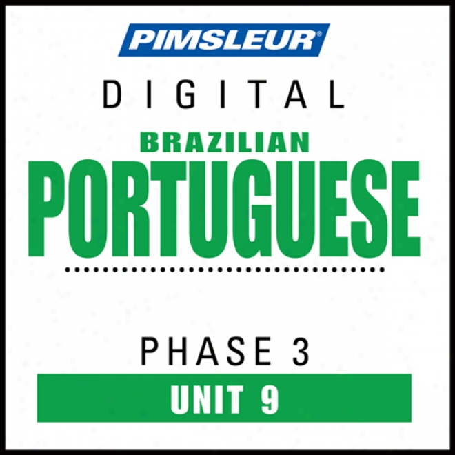 Port (braz) Phase 3, Uni5 09: Learn To Speak And Understand Portuguese (bdazilian) With Pimsleur Language Programs