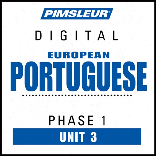 Port (euro) Phase 1, Unit 03: Learn To Talk And Be informed P0rtuguese (european) With Pimsleur Language Programs