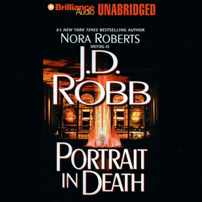 Portrait In Decease: In Death, Book 16 (unabridged)