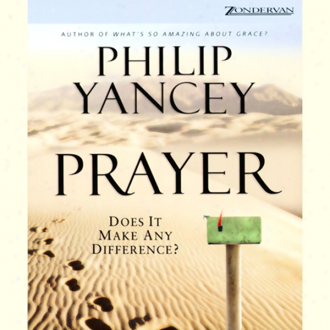 Prayer: Does It Make Somewhat Difference? (unabridged)