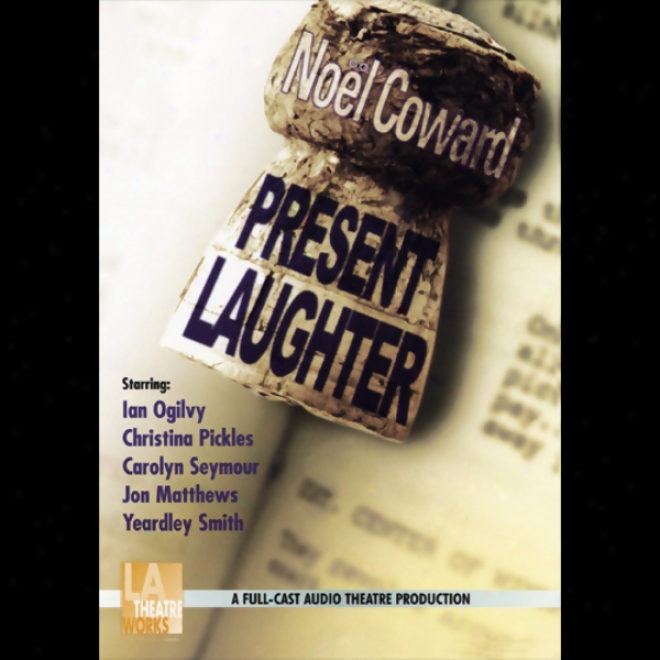 Present Laughter (dramatized)