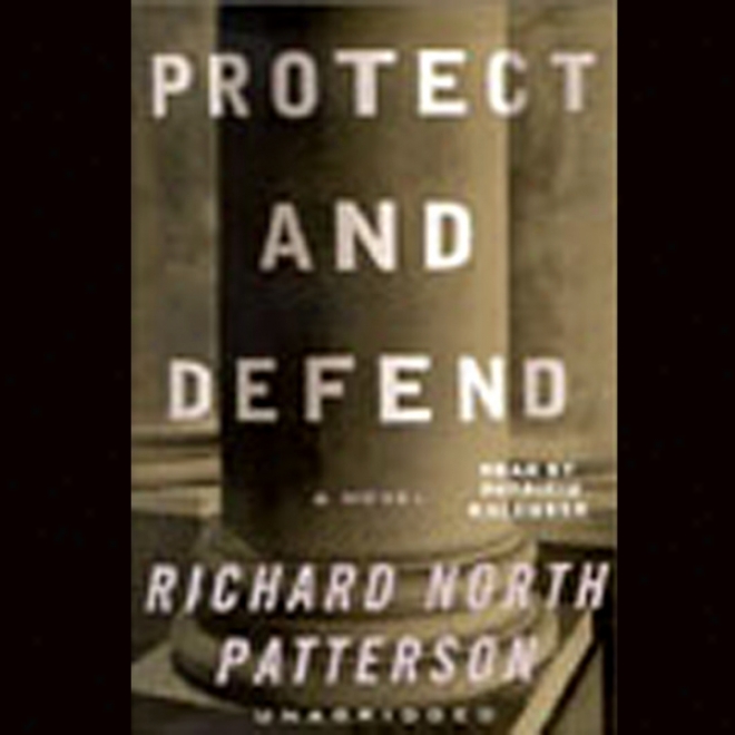 Protect And Defend: A Novel (unabridged)