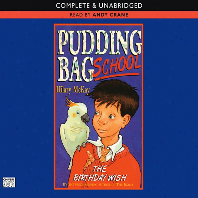 Pudding Bag School: The Birthday Wish (unabridged)