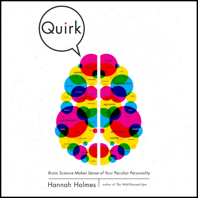 Quirk: Brain Science Makes Sense Of Your Peculiar Personality (unabridged)