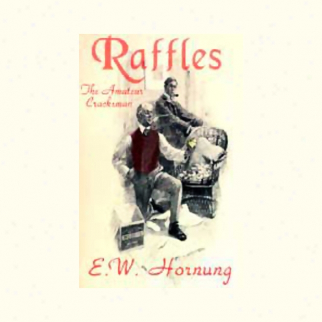 Raffles: The Amateur Cracksman (unabridged)