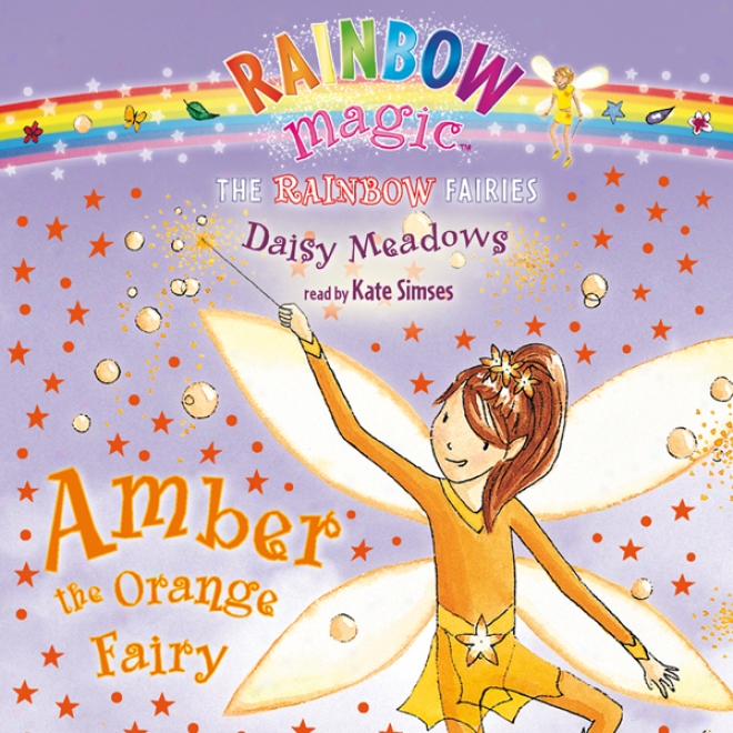 Rainbow Magic: Amber The Orange Fairy (unabridged)