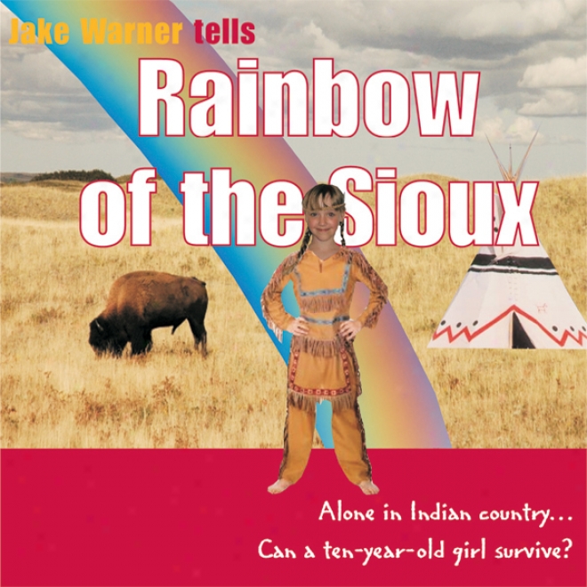 Ralnbow Of The Sioux (unabridged)