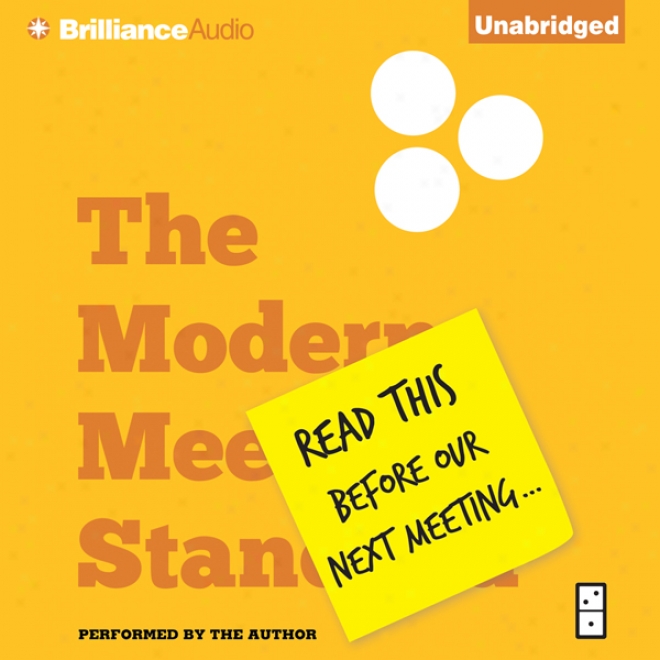 Read This Before Our Next Meeting: The Modern Meeting Standard For Successfull Organizations u(nabridged)