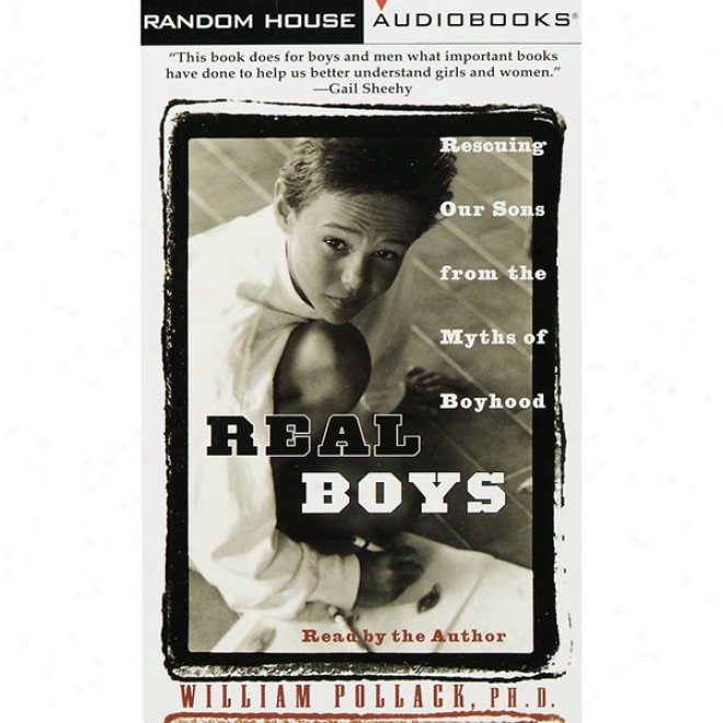 Real Boys: Rescuing Our Sons From The Myths Of Boyhood